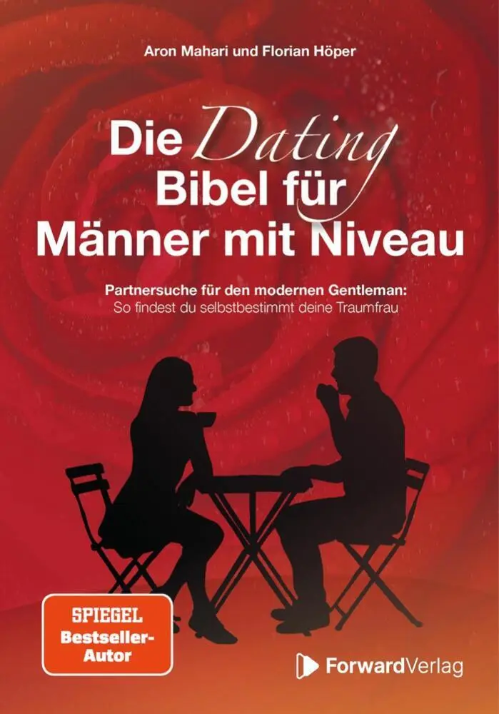 Cover: 9783987550584 | Die Dating Bibel für Männer mit Niveau | Florian Höper (u. a.) | Buch