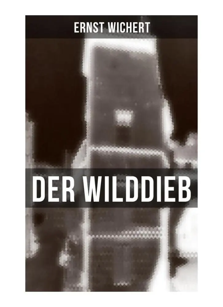 Cover: 9788027260584 | Der Wilddieb | Ernst Wichert | Taschenbuch | Deutsch | Musaicum Books