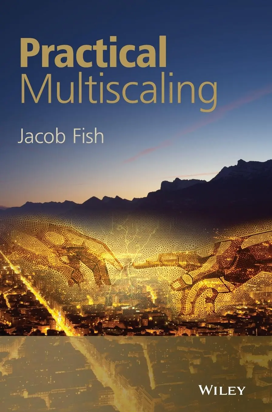 Cover: 9781118410684 | Practical Multiscaling | Jacob Fish (u. a.) | Buch | Gebunden | 2013