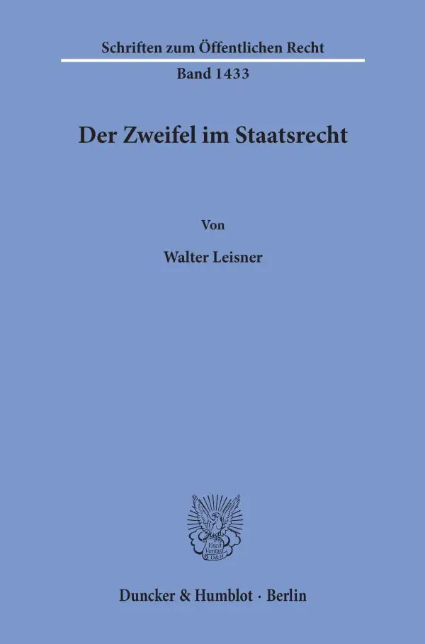 Cover: 9783428180684 | Der Zweifel im Staatsrecht. | Walter Leisner | Taschenbuch | 68 S.