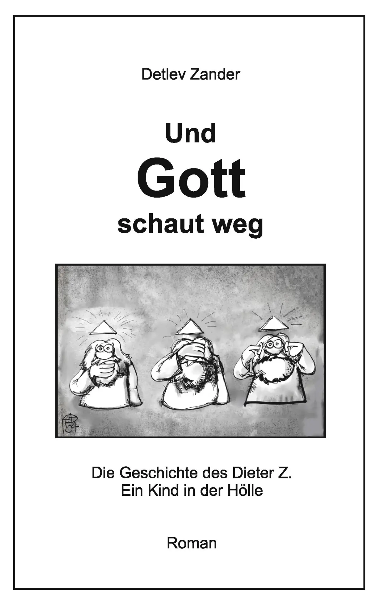 Cover: 9783734780684 | Und Gott schaut weg | Detlev Zander | Taschenbuch | 140 S. | Deutsch