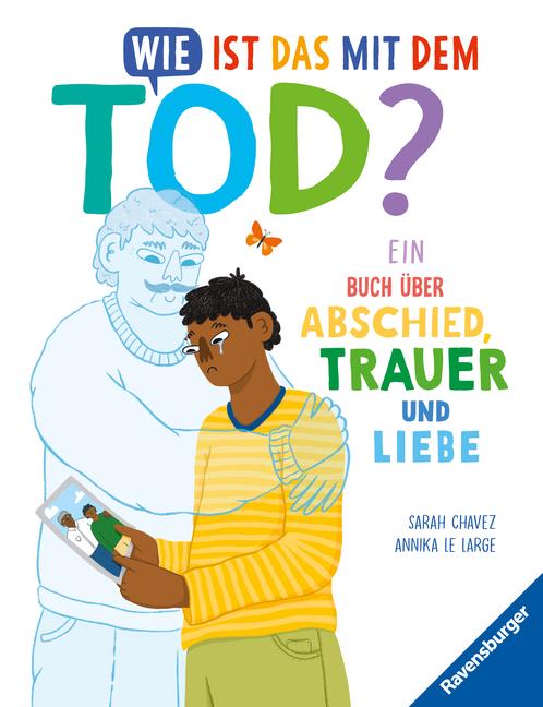 Cover: 9783473480784 | Wie ist das mit dem Tod? | Ein Buch über Abschied, Trauer und Liebe