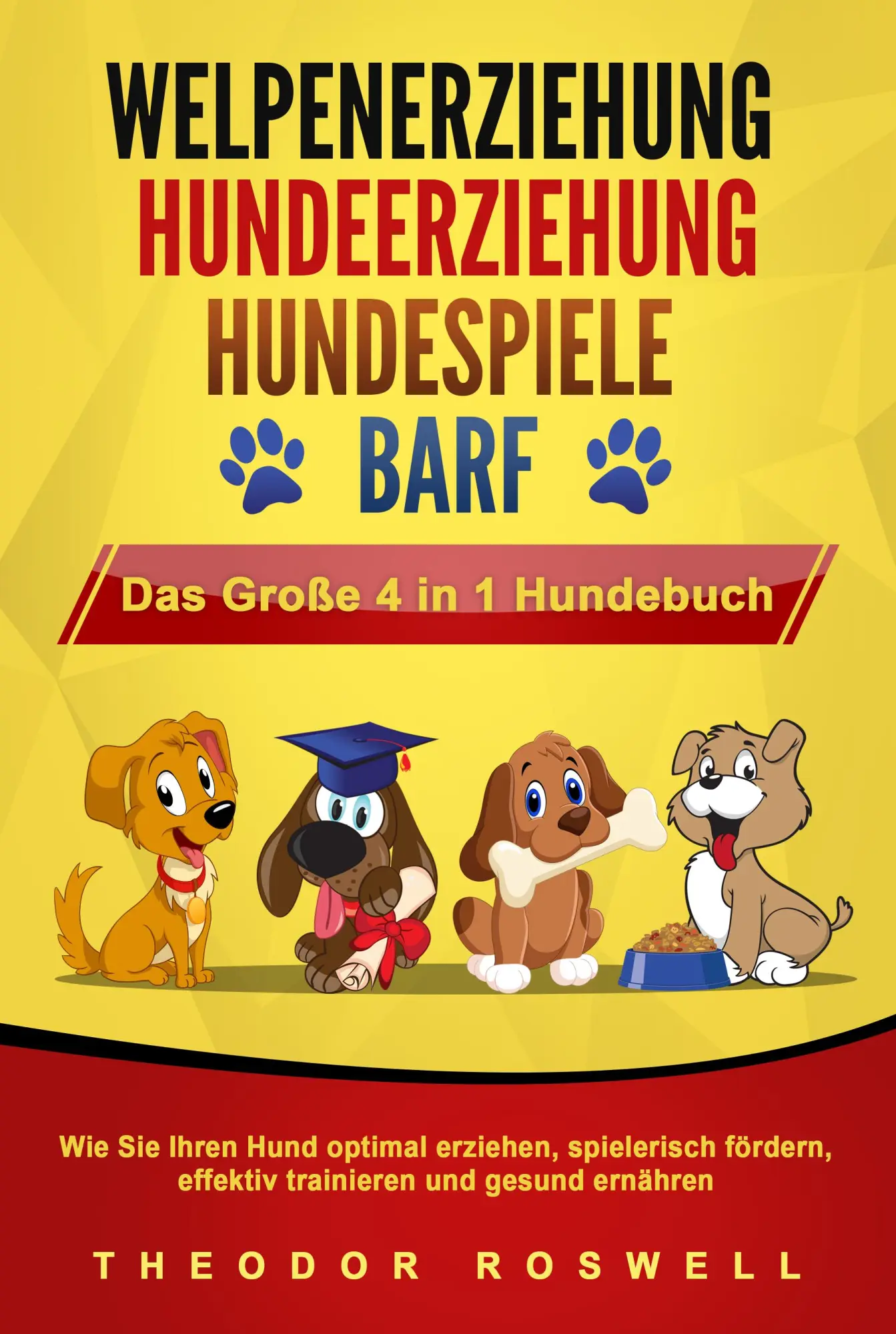 Cover: 9783989370784 | WELPENERZIEHUNG - HUNDEERZIEHUNG - HUNDESPIELE - BARF - Das Große 4... Cover: 9783989370784 | WELPENERZIEHUNG - HUNDEERZIEHUNG - HUNDESPIELE - BARF - Das Große 4...