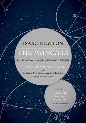 University of California Press The Principia, The Authoritative Translation And Guide