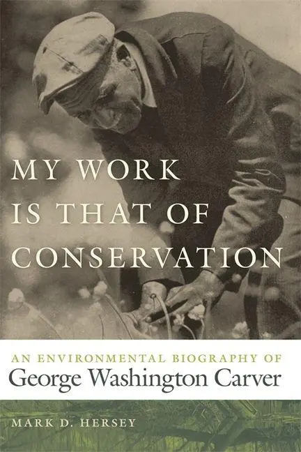 Cover: 9780820330884 | My Work Is That of Conservation – An Environmental Biography of...