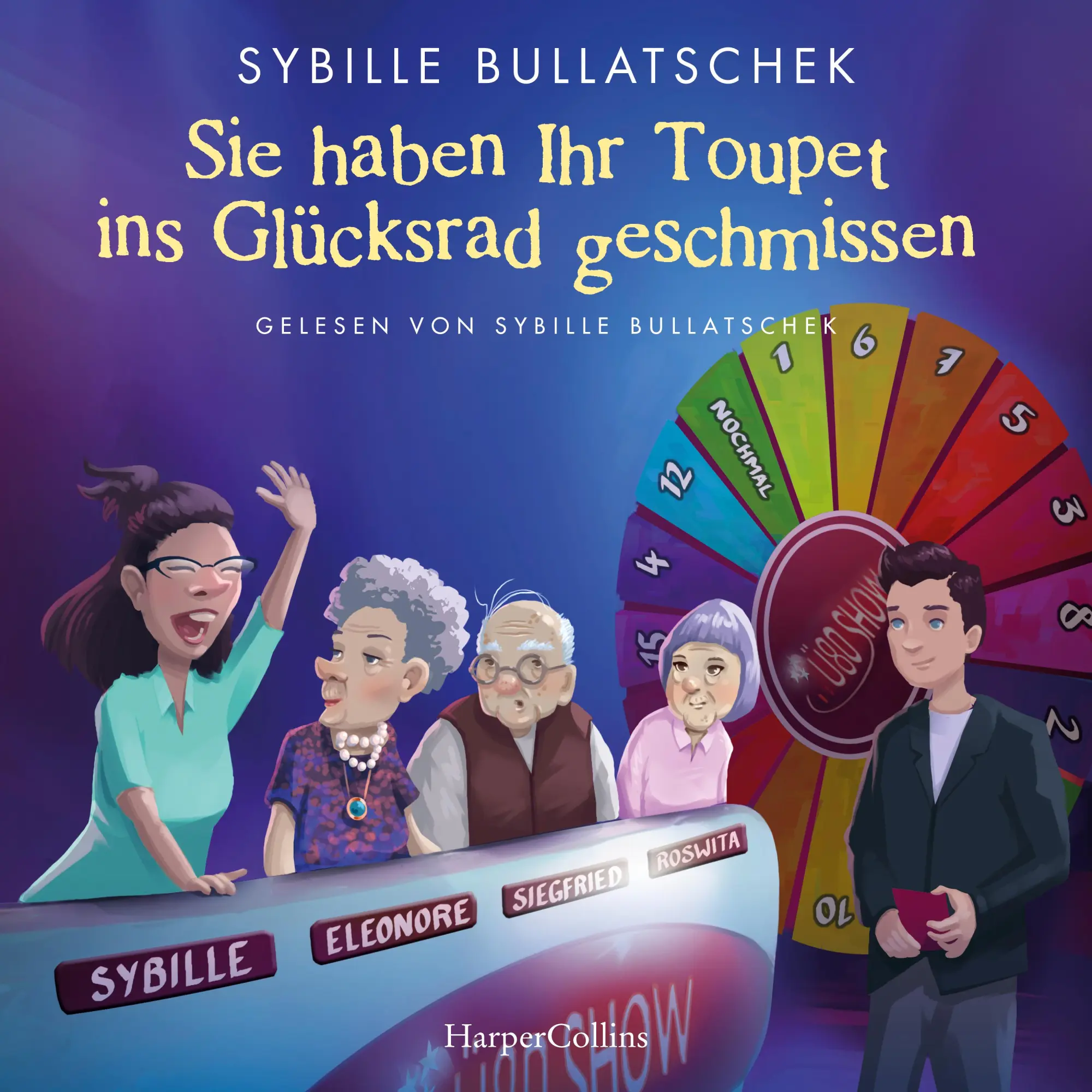 Cover: 9783365010884 | Sie haben Ihr Toupet ins Glücksrad geschmissen | Sybille Bullatschek