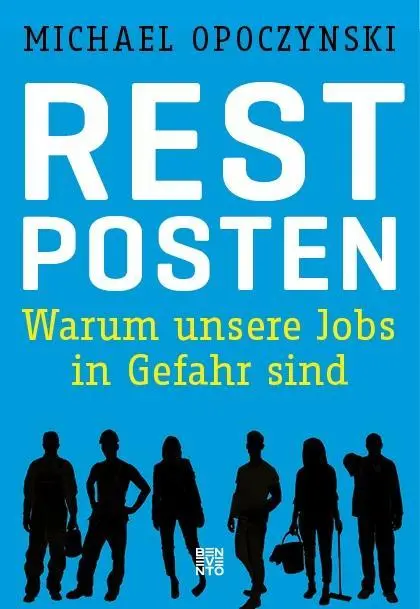 Cover: 9783710900884 | Restposten | Sind unsere Jobs noch zu retten? | Michael Opoczynski