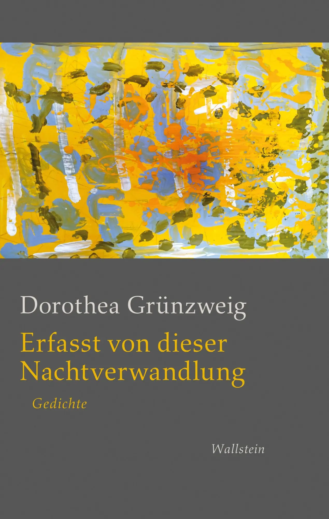 Cover: 9783835360884 | Erfasst von dieser Nachtverwandlung | Gedichte | Dorothea Grünzweig