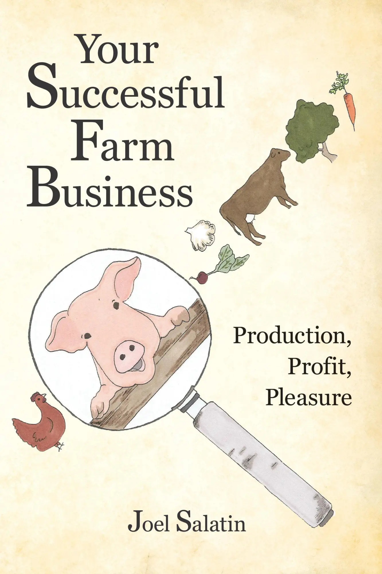 Cover: 9780963810984 | Your Successful Farm Business | Production, Profit, Pleasure | Salatin