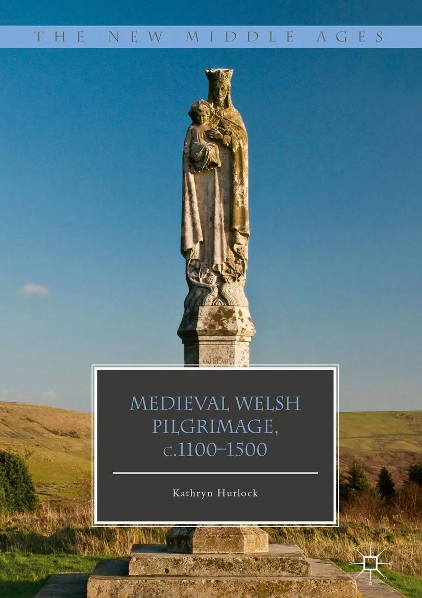 Cover: 9781137430984 | Medieval Welsh Pilgrimage, c.1100-1500 | Kathryn Hurlock | Buch | xv
