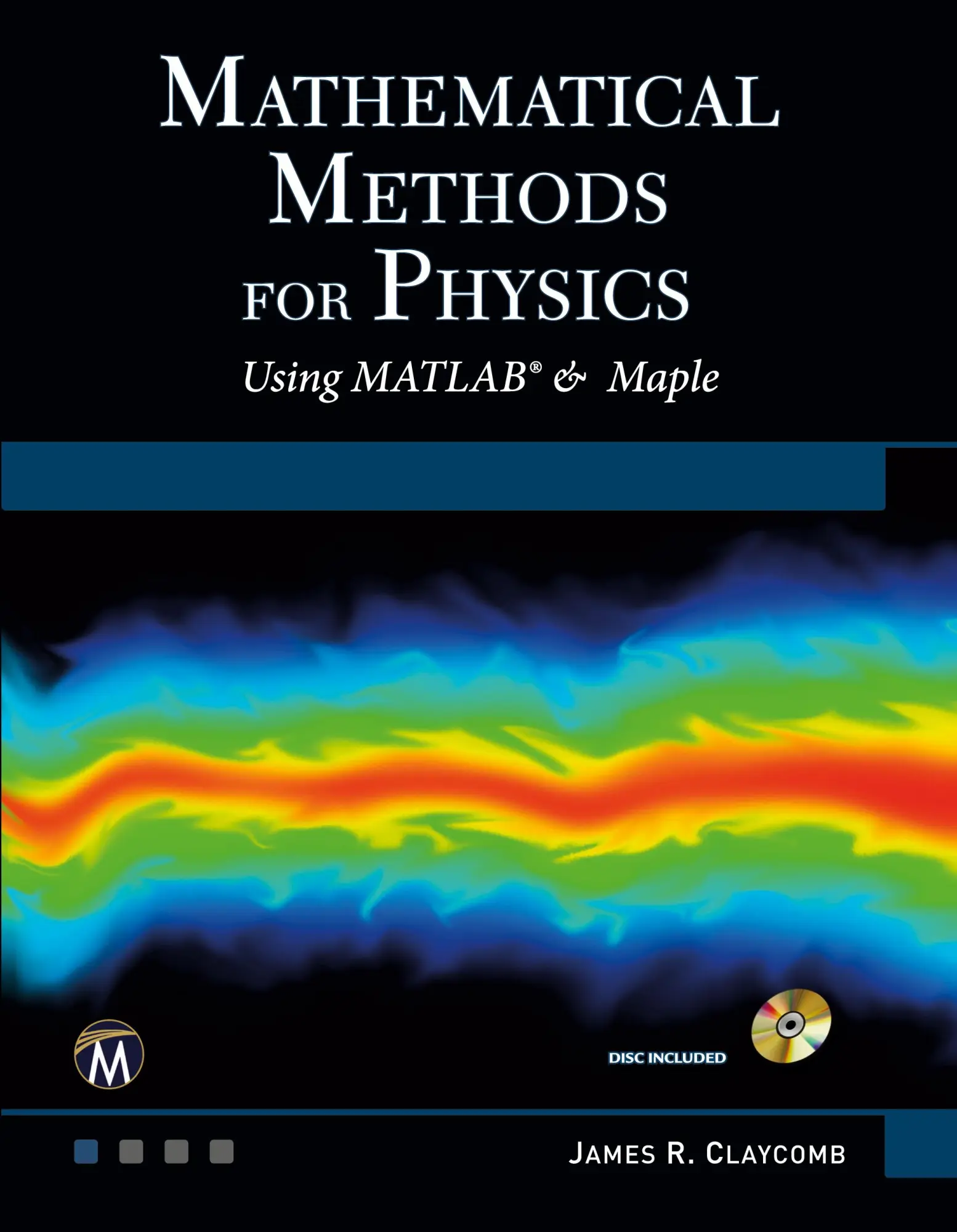 Cover: 9781683920984 | Mathematical Methods for Physics | Using MATLAB and Maple | Claycomb