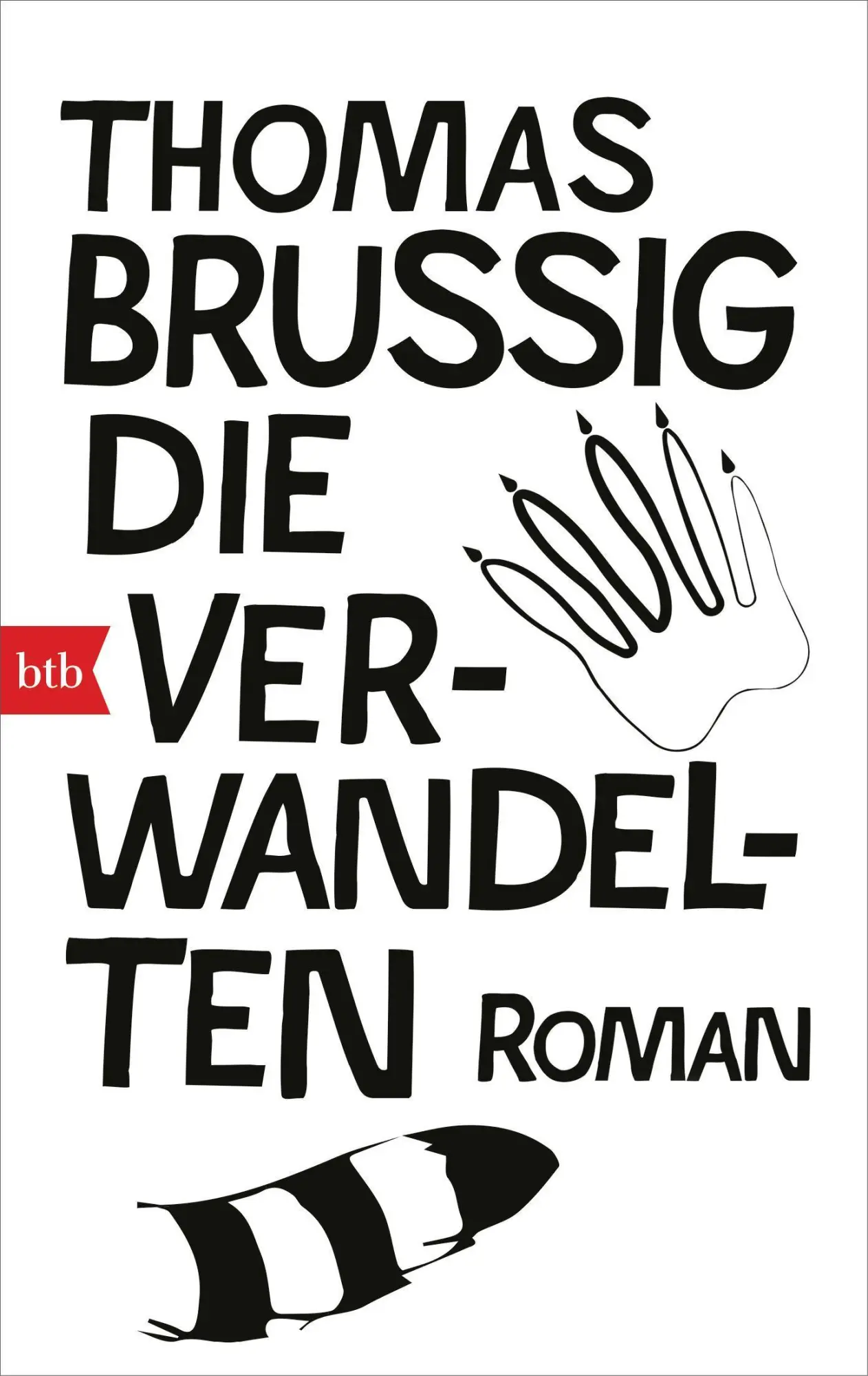 Cover: 9783442770984 | Die Verwandelten | Roman | Thomas Brussig | Taschenbuch | 336 S. | btb