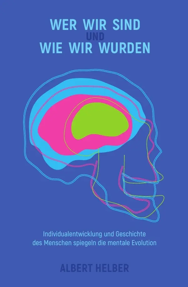 Cover: 9783748540984 | Wer wir sind und wie wir wurden | Albert Helber | Taschenbuch | 308 S.