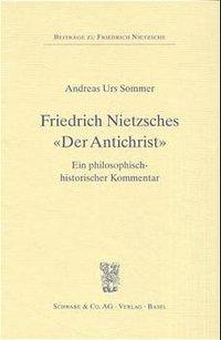 Cover: 9783796510984 | Friedrich Nietzsches "Der Antichrist" | Andreas U Sommer | Buch | 2000
