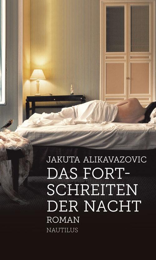 Cover: 9783960540984 | Das Fortschreiten der Nacht | Roman | Jakuta Alikavazovic | Buch