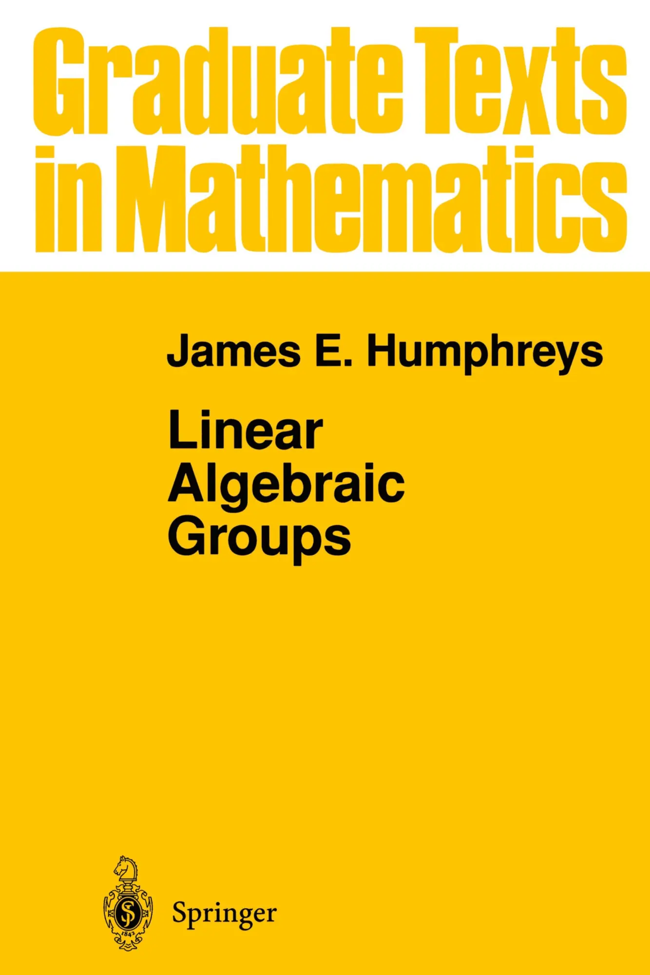Cover: 9780387901084 | Linear Algebraic Groups | James E. Humphreys | Buch | xvi | Englisch Cover: 9780387901084 | Linear Algebraic Groups | James E. Humphreys | Buch | xvi | Englisch