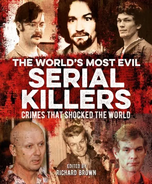 Cover: 9781839401084 | The World's Most Evil Serial Killers | Crimes that Shocked the World