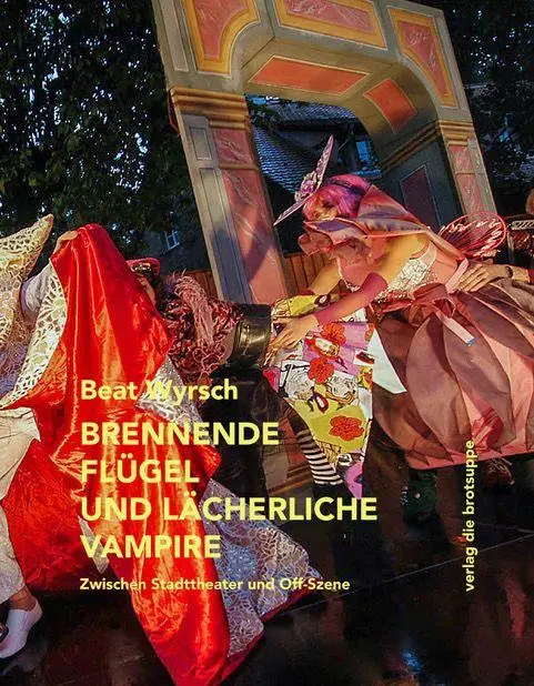 Cover: 9783038671084 | Brennende Flügel und lächerliche Vampire | Beat Wyrsch | Buch | 216 S.