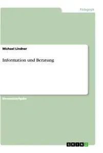 Cover: 9783346181084 | Information und Beratung | Michael Lindner | Taschenbuch | 32 S.