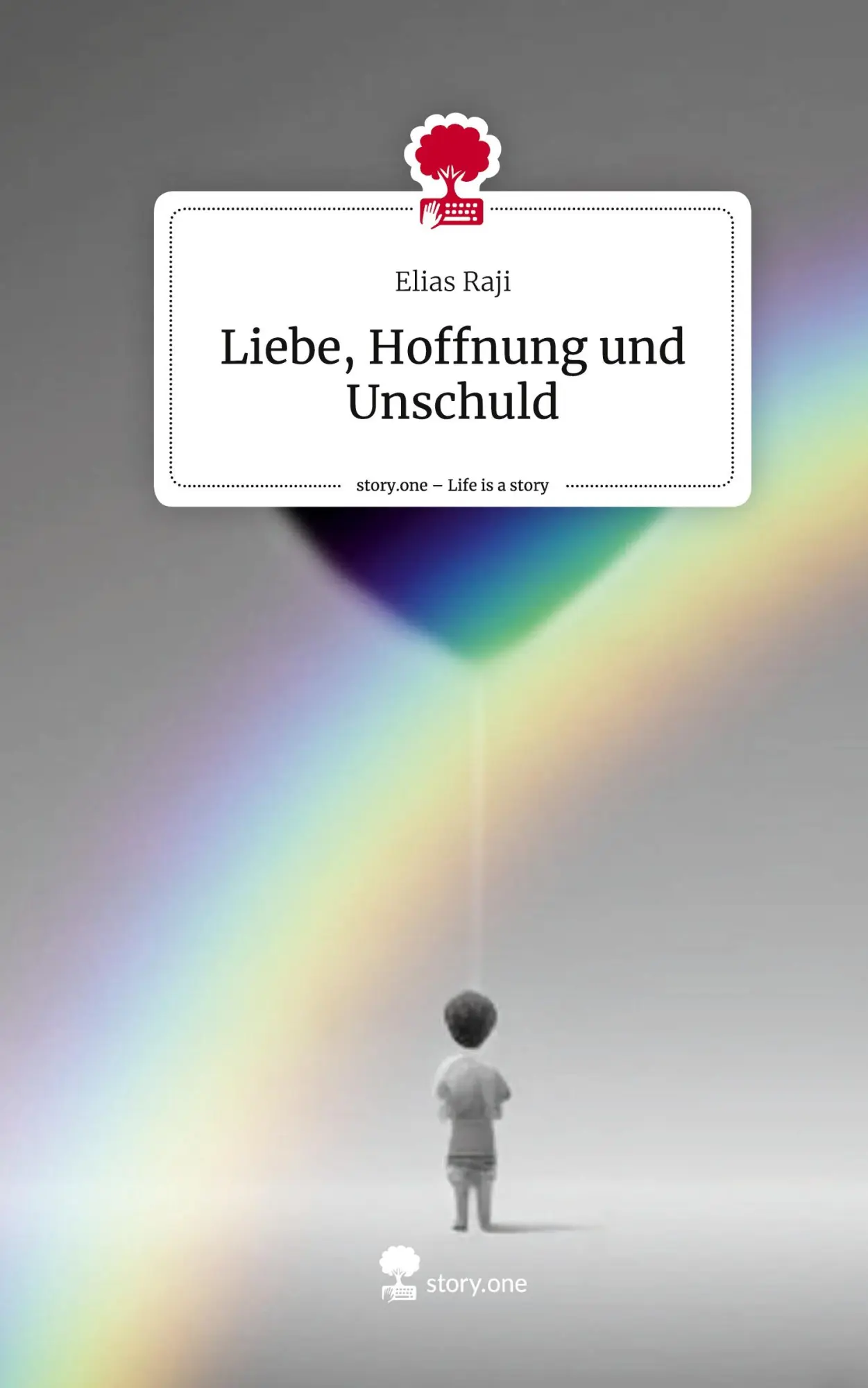 Cover: 9783710881084 | Liebe, Hoffnung und Unschuld. Life is a Story - story.one | Elias Raji