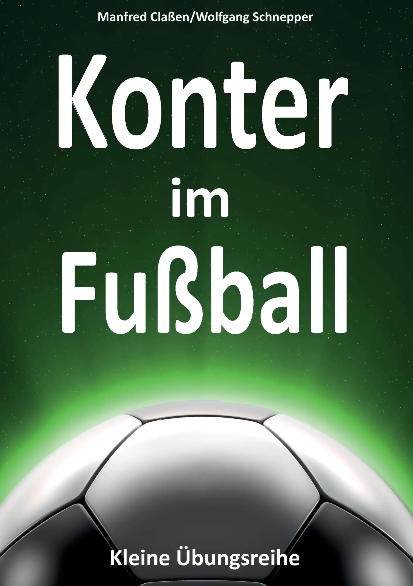 Cover: 9783732281084 | Konter im Fußball | Kleine Übungsreihe | Manfred Claßen (u. a.) | Buch