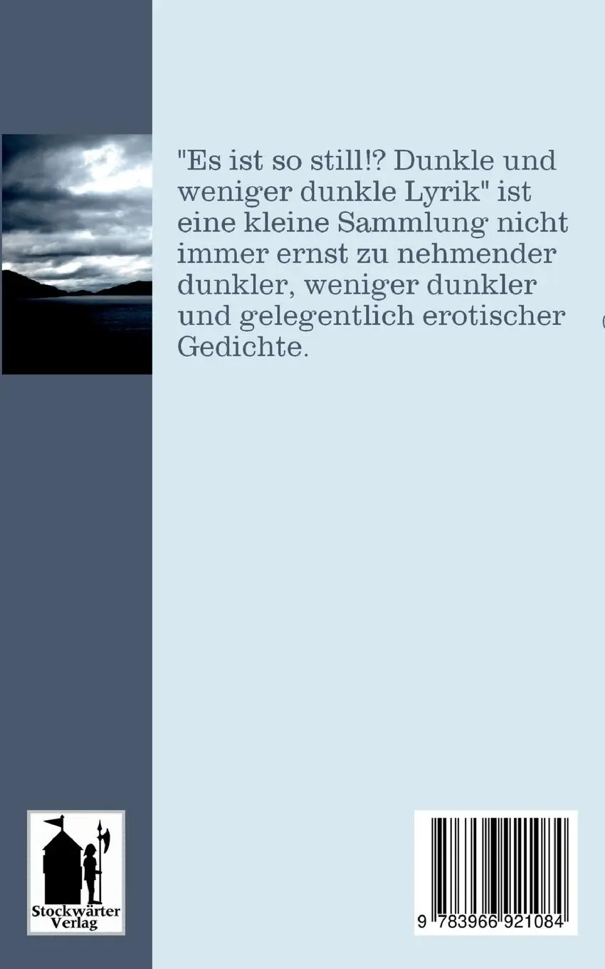 Rückseite: 9783966921084 | Es ist so still!? | Dunkle und weniger dunkle Lyrik | Gottfried Jäger