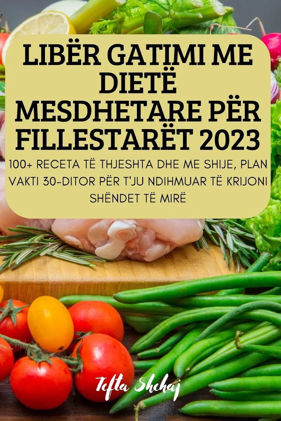 Cover: 9781805421184 | LIBËR GATIMI ME DIETË MESDHETARE PËR FILLESTARËT 2023 | Tefta Shehaj