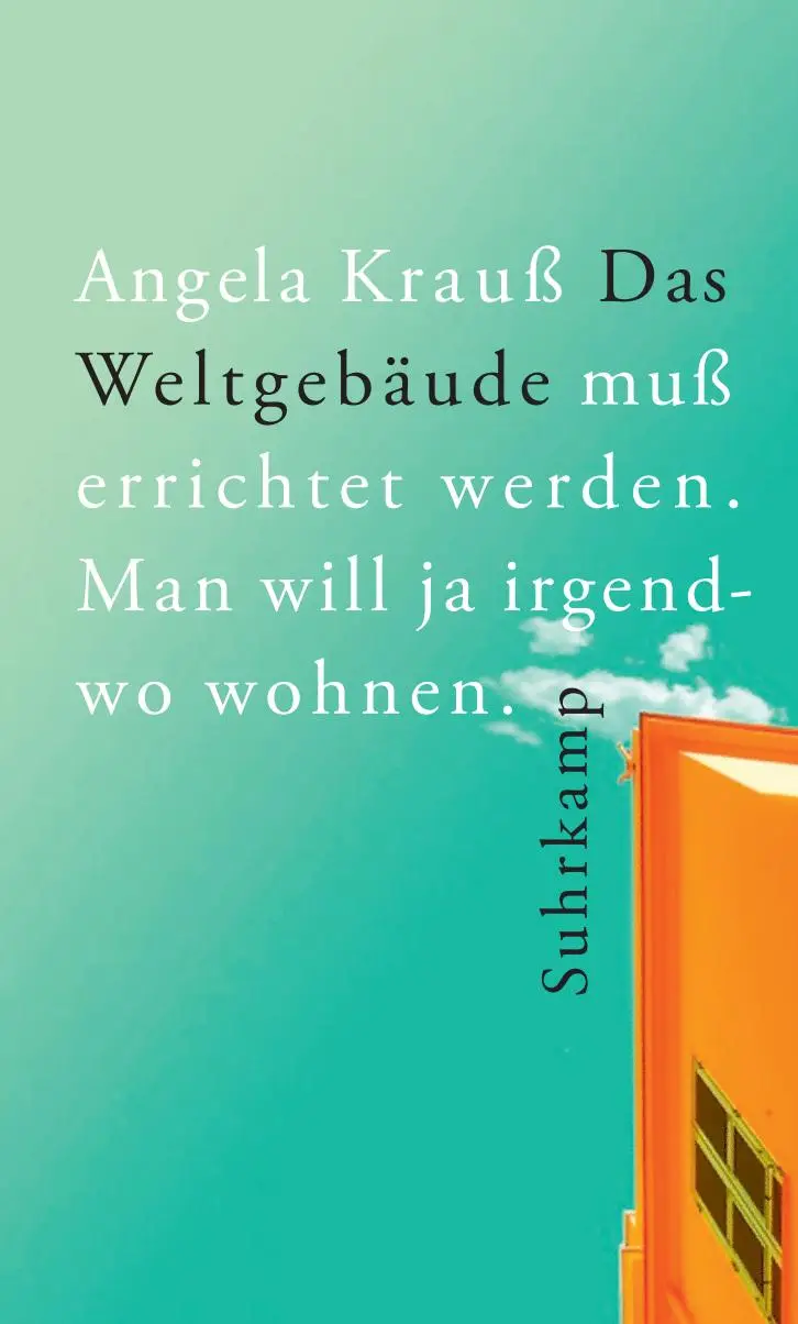 Cover: 9783518431184 | Das Weltgebäude muß errichtet werden. Man will ja irgendwo wohnen.