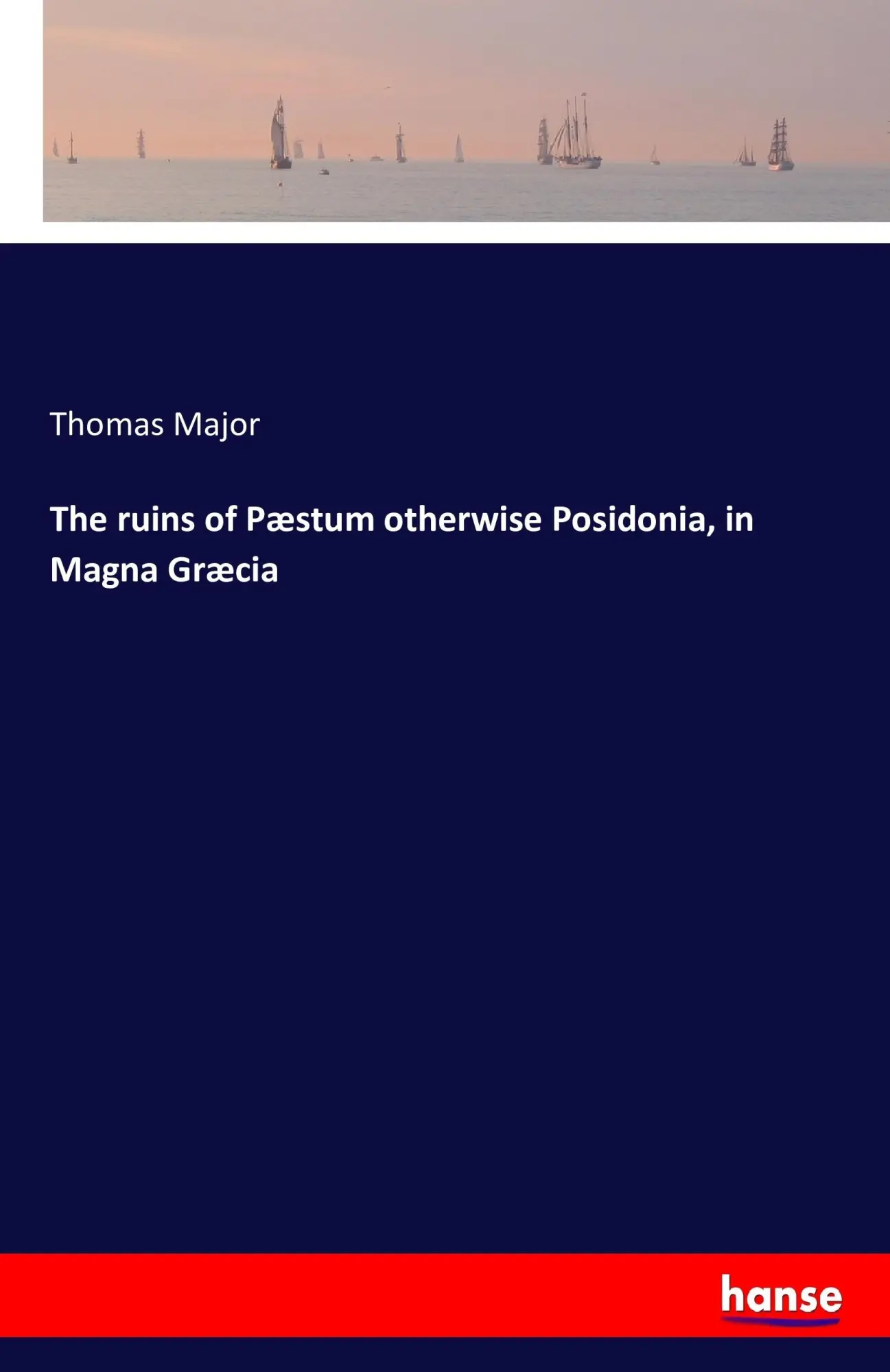 Cover: 9783741181184 | The ruins of Pæstum otherwise Posidonia, in Magna Græcia | Major