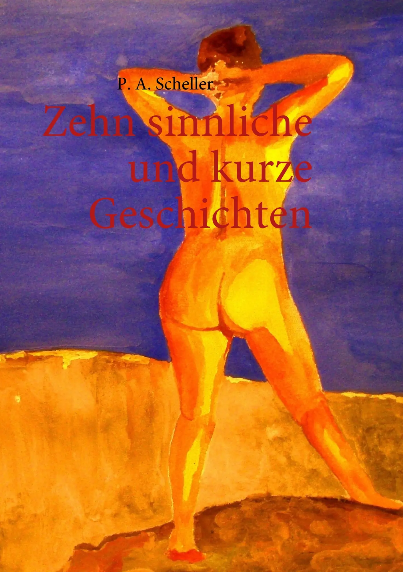 Cover: 9783837071184 | Zehn sinnliche und kurze Geschichten | P. A. Scheller | Taschenbuch