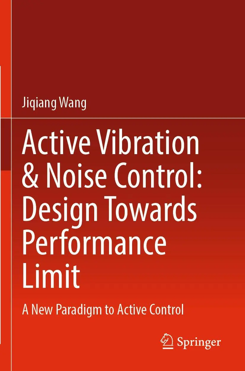 Active Vibration &amp, Noise Control: Design Towards Performance Limit