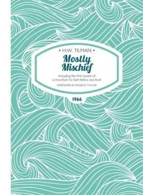 Cover: 9781909461284 | Mostly Mischief Paperback | Major H. W. Tilman | Taschenbuch | 2016
