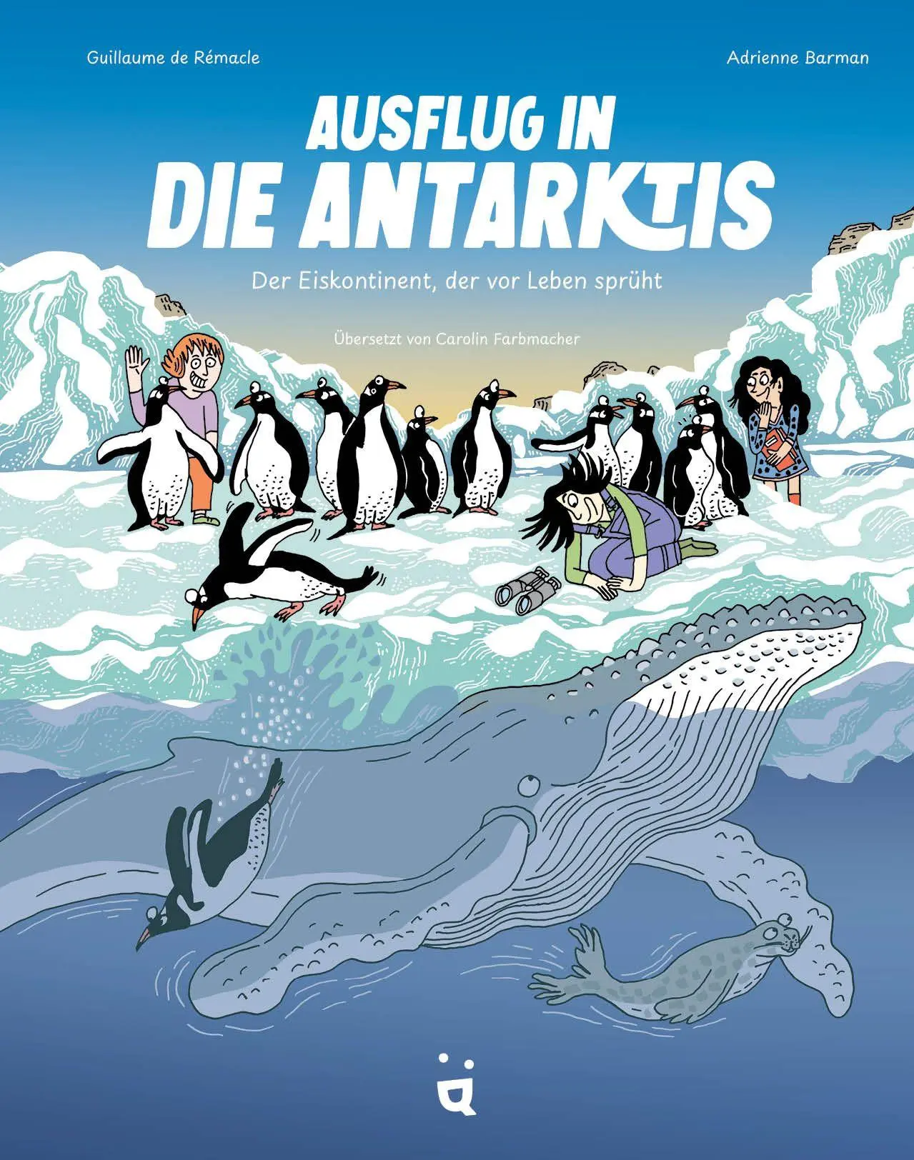 Cover: 9783039641284 | Ausflug in die Antarktis | Der Eiskontinent, der vor Leben sprüht