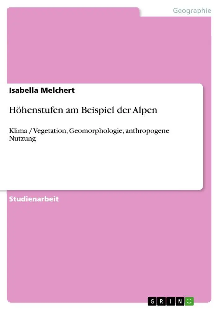 Cover: 9783656101284 | Höhenstufen am Beispiel der Alpen | Isabella Melchert | Taschenbuch