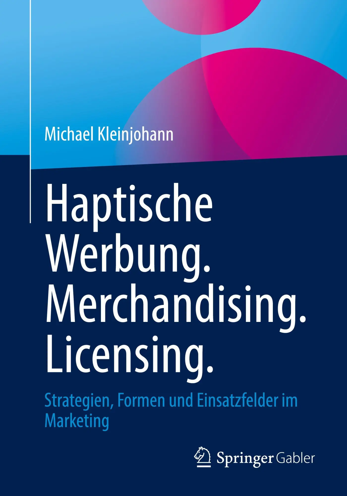 Cover: 9783658491284 | Haptische Werbung. Merchandising. Licensing. | Michael Kleinjohann