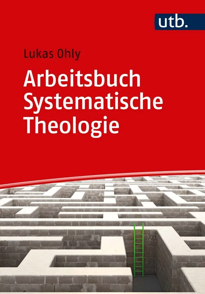 Cover: 9783825251284 | Arbeitsbuch Systematische Theologie | Techniken - Methoden - Übungen