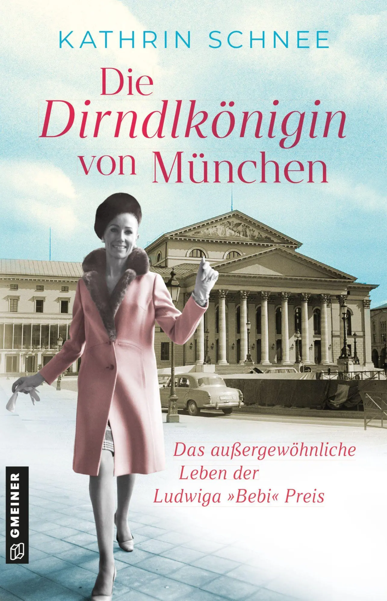 Cover: 9783839281284 | Die Dirndlkönigin von München | Kathrin Schnee | Taschenbuch | 320 S.