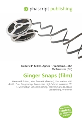 Ginger Snaps (film) | Frederic P. Miller (u. a.) | Taschenbuch | Englisch | Alphascript Publishing | EAN 9786130631284 - Miller, Frederic P.