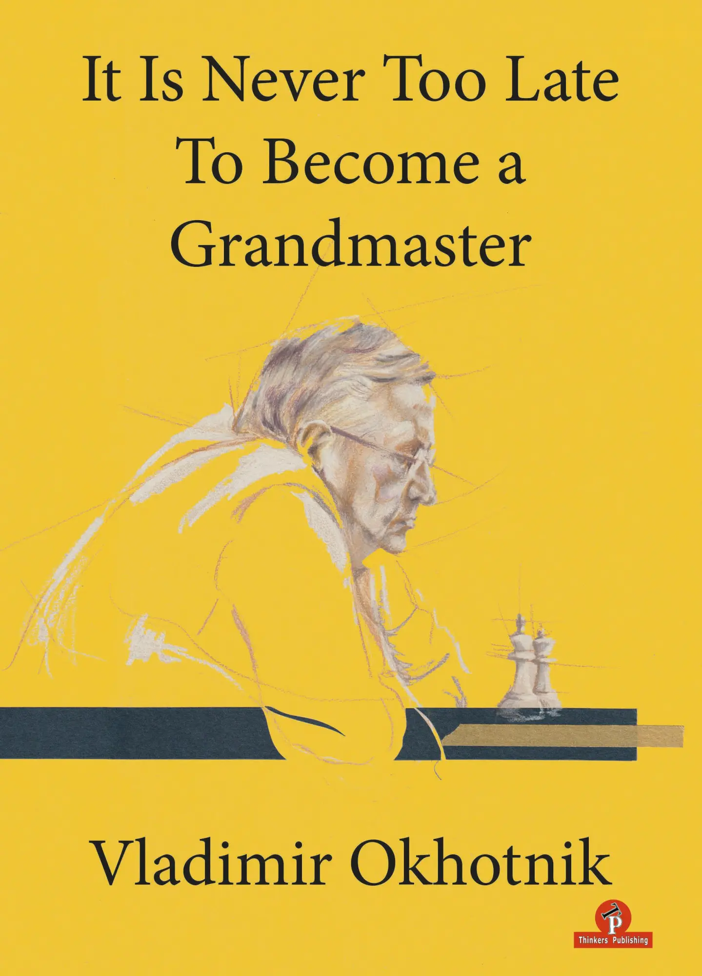 Cover: 9789464201284 | It Is Never Too Late to Become a Grandmaster | Okhotnik | Taschenbuch
