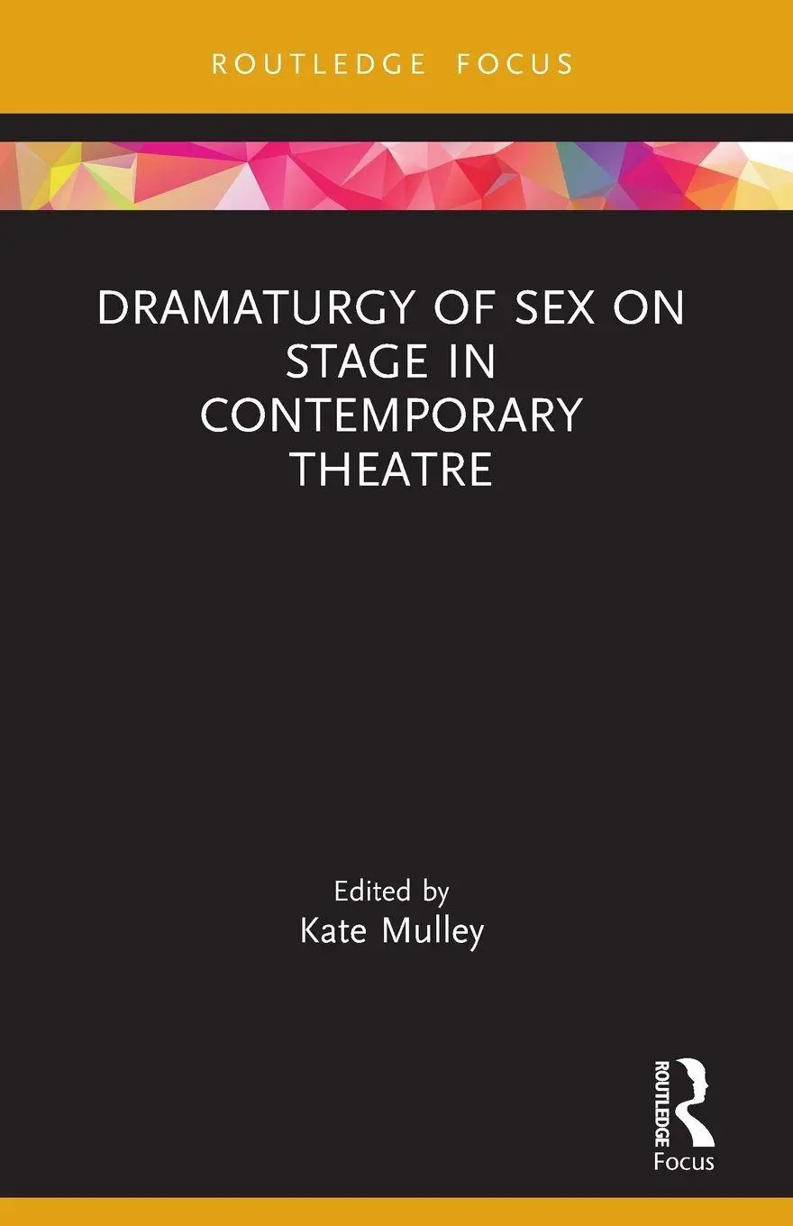 Dramaturgy of Sex on Stage in Contemporary Theatre
