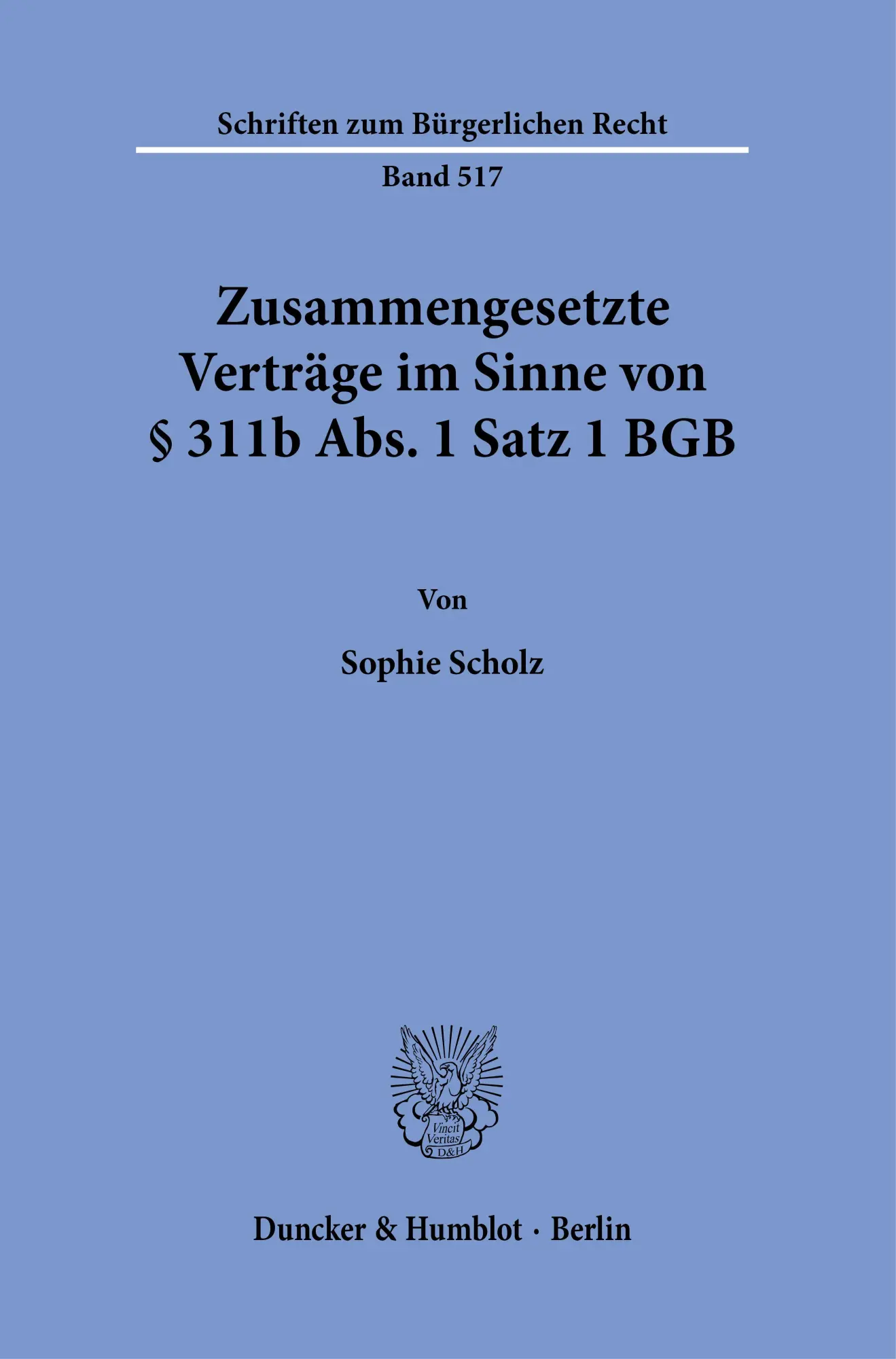 Cover: 9783428181384 | Zusammengesetzte Verträge im Sinne von § 311b Abs. 1 Satz 1 BGB.
