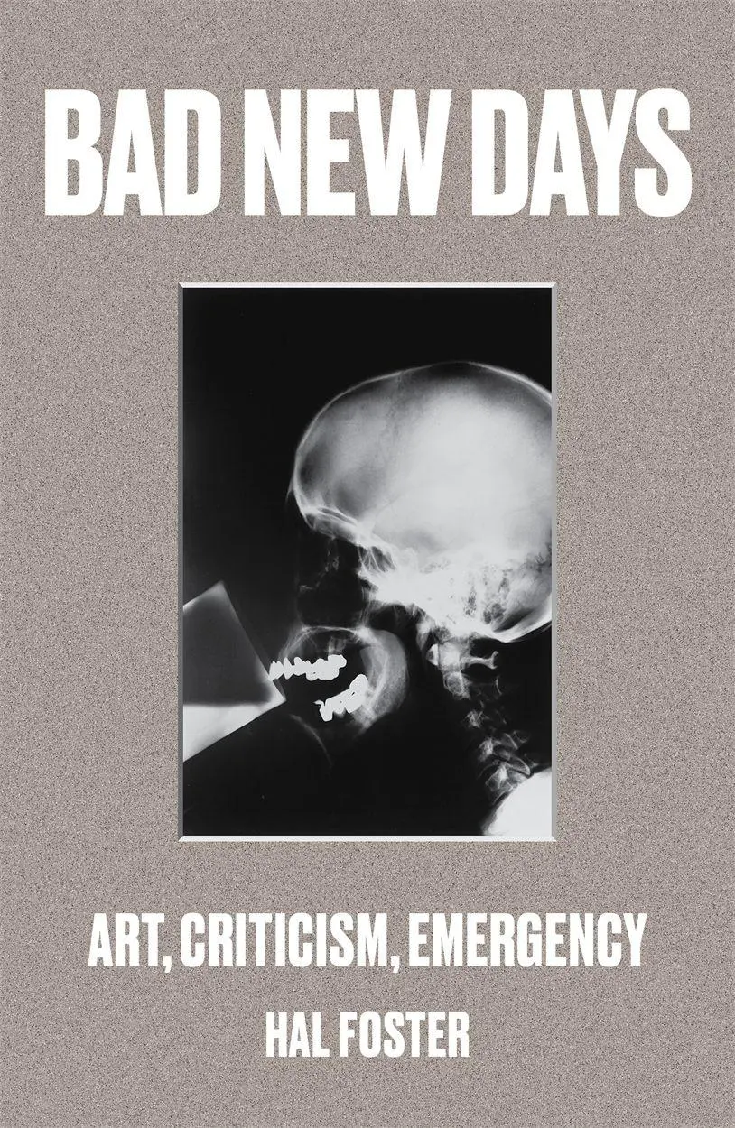 Cover: 9781784781484 | Bad New Days | Art, Criticism, Emergency | Hal Foster | Taschenbuch