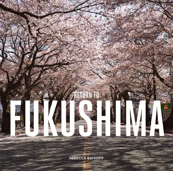 Cover: 9781908211484 | Fukushima: Return to | Rebecca Bathory | Buch | Gebunden | Englisch