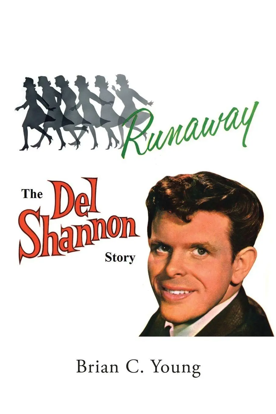 Cover: 9798369401484 | RUNAWAY - The Del Shannon Story | Brian C. Young | Taschenbuch | 2023