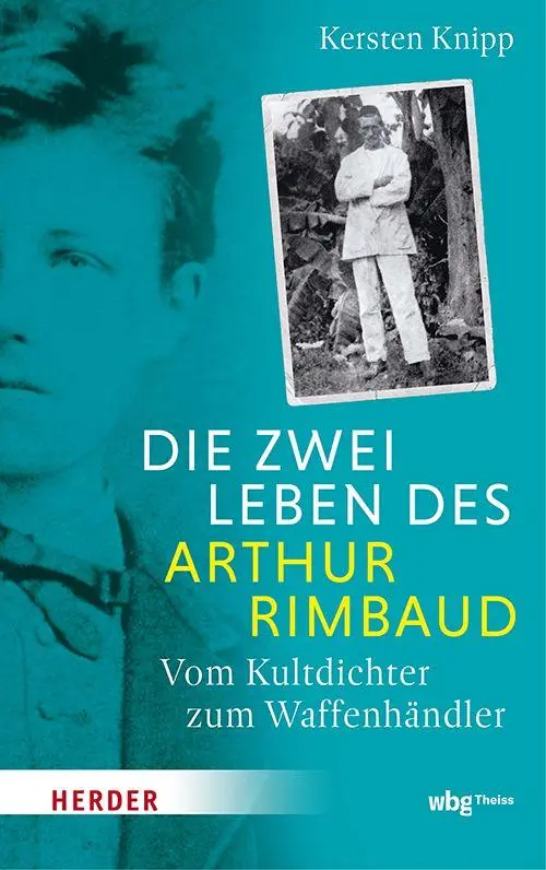Cover: 9783534611584 | Die zwei Leben des Arthur Rimbaud | Vom Kultdichter zum Waffenhändler