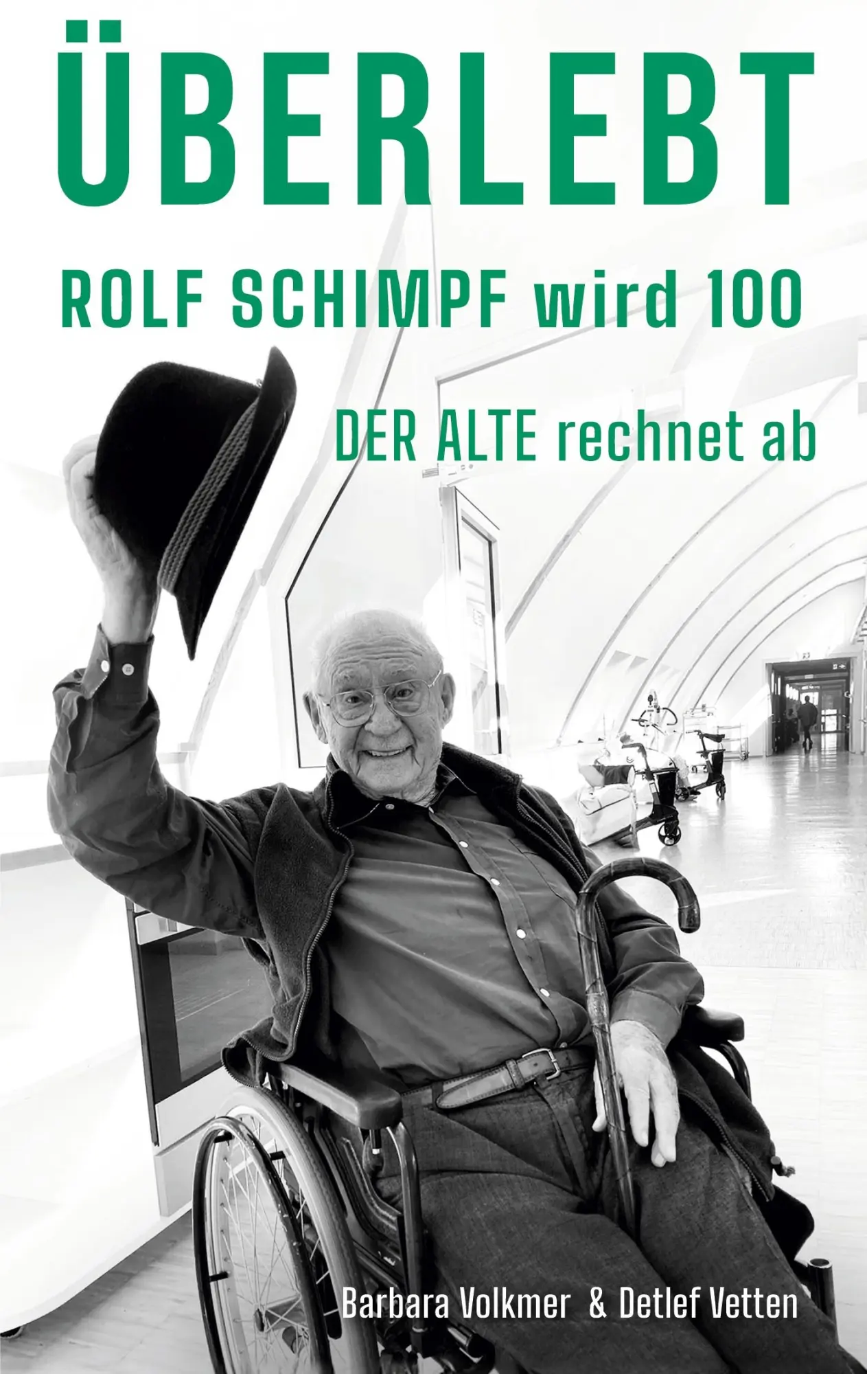 Cover: 9783769341584 | Überlebt | Rolf Schimpf wird hundert - "Der Alte" rechnet ab | Buch