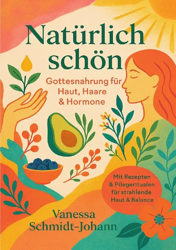 Cover: 9783819761584 | Natürlich schön - Gottesnahrung für Haut, Haare &amp; Hormone | DE | Buch