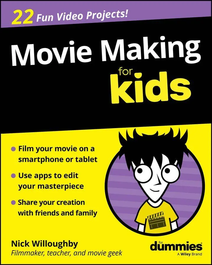 Cover: 9781394391684 | Movie Making For Kids For Dummies | Nick Willoughby | Taschenbuch