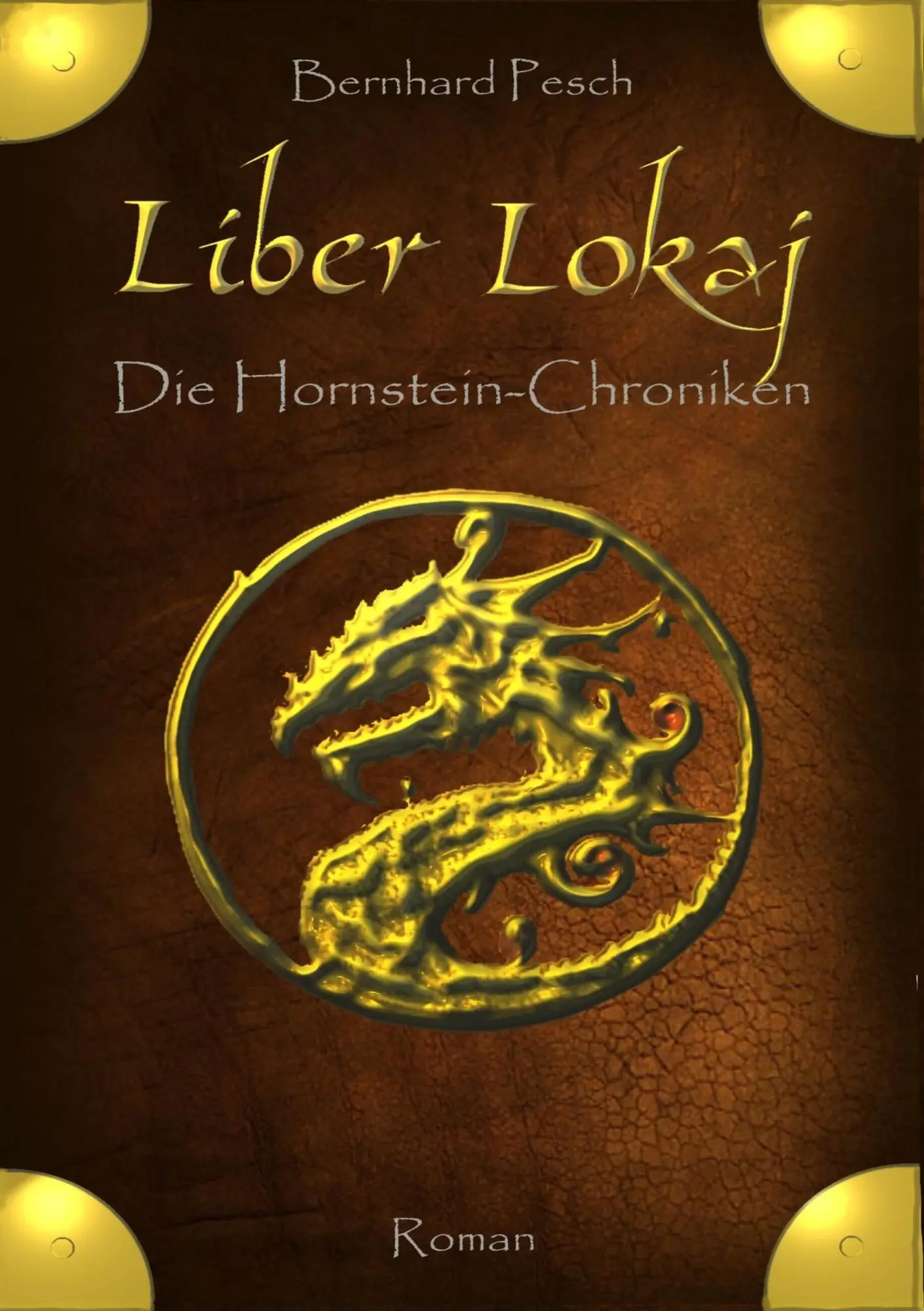 Cover: 9783842351684 | Liber Lokaj | Die Hornstein-Chroniken | Bernhard Pesch | Taschenbuch