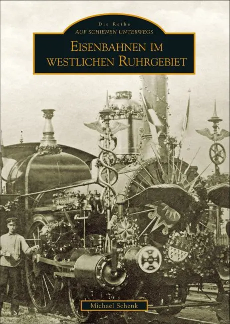 Cover: 9783866801684 | Eisenbahnen im westlichen Ruhrgebiet | Michael Schenk | Taschenbuch